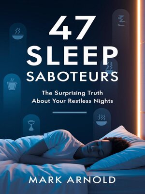 cover image of 47 Sleep Saboteurs You Didn't Know About